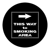 ROSCO:250-77883 -- 77883 This Way To Smoking Area Steel Metal Gobo, Size: Specify